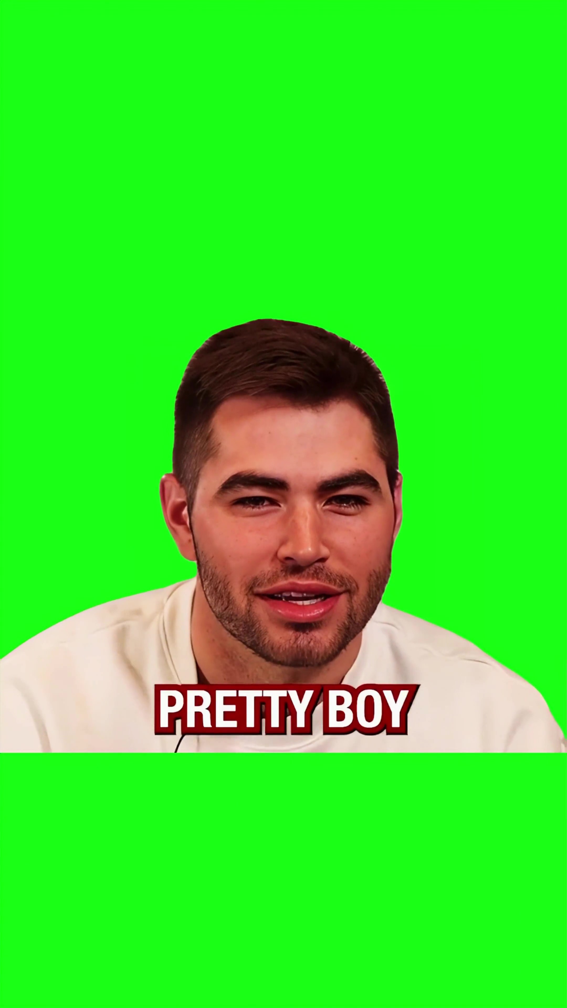 Pretty boy, overrated a  B***h green screen